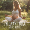 Pregnant Yoga Bundle Guides